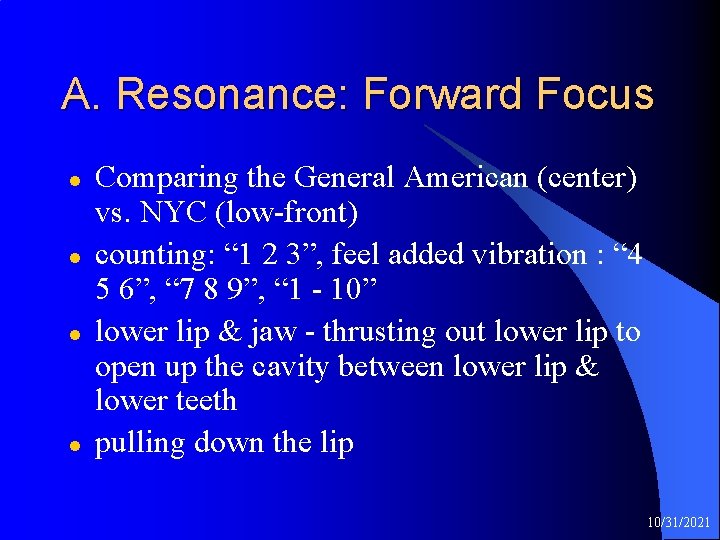 A. Resonance: Forward Focus l l Comparing the General American (center) vs. NYC (low-front)