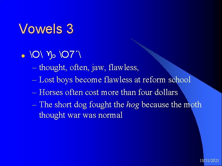 Vowels 3 l O O 7´ – thought, often, jaw, flawless, – Lost boys
