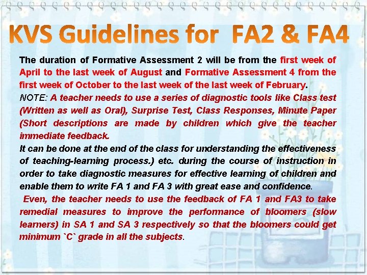 The duration of Formative Assessment 2 will be from the first week of April