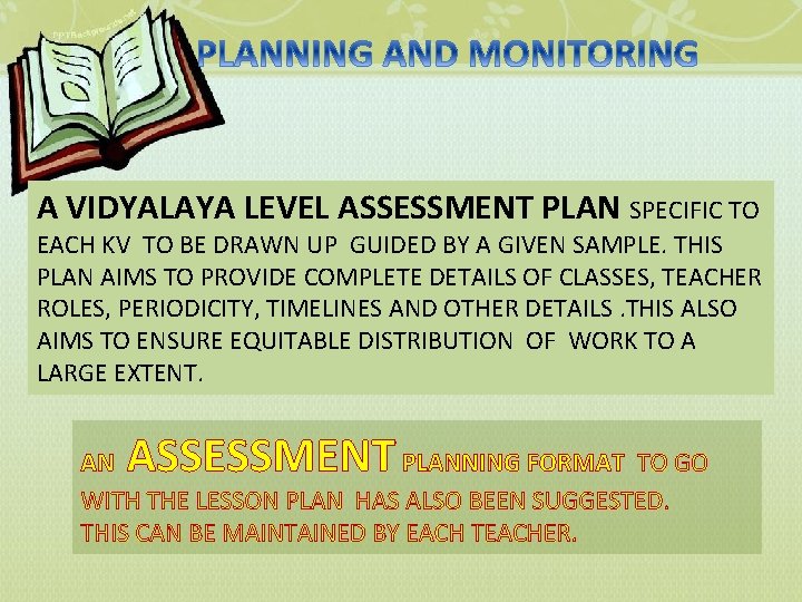 A VIDYALAYA LEVEL ASSESSMENT PLAN SPECIFIC TO EACH KV TO BE DRAWN UP GUIDED