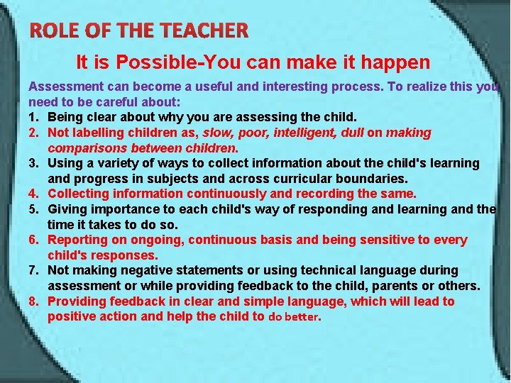 ROLE OF THE TEACHER It is Possible-You can make it happen Assessment can become