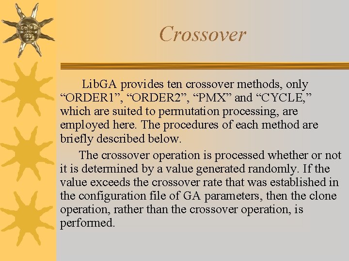 Crossover Lib. GA provides ten crossover methods, only “ORDER 1”, “ORDER 2”, “PMX” and