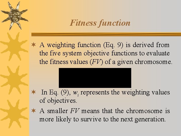 Fitness function ¬ A weighting function (Eq. 9) is derived from the five system
