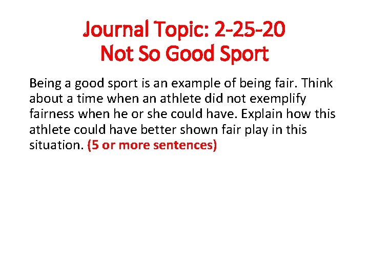 Journal Topic: 2 -25 -20 Not So Good Sport Being a good sport is