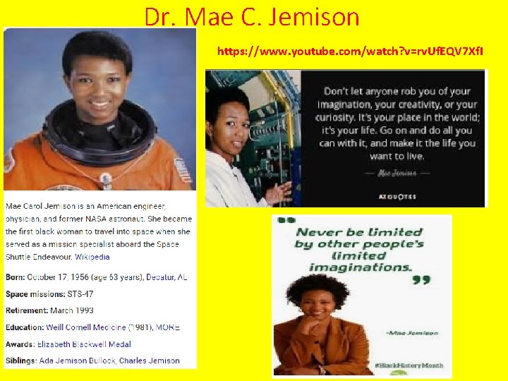 Dr. Mae C. Jemison https: //www. youtube. com/watch? v=rv. Uf. EQV 7 Xf. I