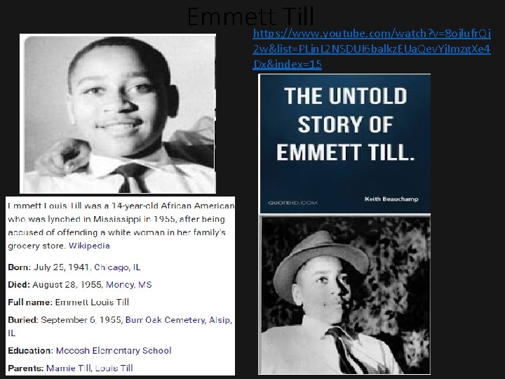 Emmett Till https: //www. youtube. com/watch? v=8 ojlufr. Qj 2 w&list=PLjn. L 2 NSDUI