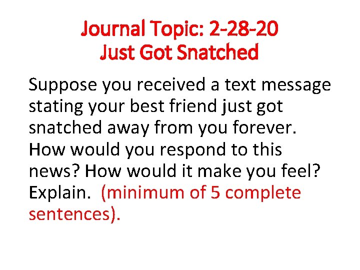 Journal Topic: 2 -28 -20 Just Got Snatched Suppose you received a text message