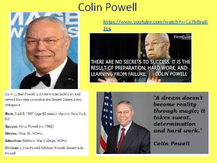 Colin Powell https: //www. youtube. com/watch? v=Cy 7 h. Bru. B F 6 s