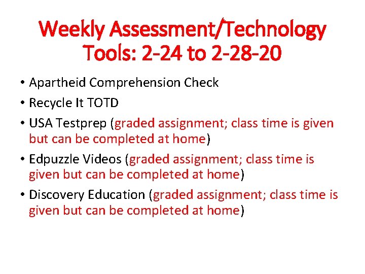 Weekly Assessment/Technology Tools: 2 -24 to 2 -28 -20 • Apartheid Comprehension Check •