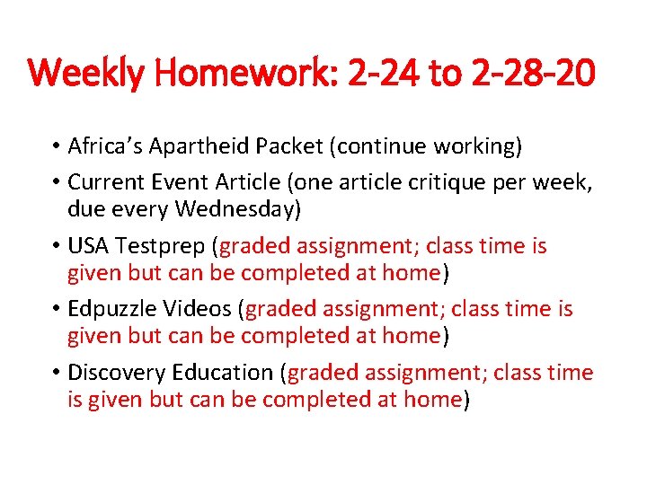 Weekly Homework: 2 -24 to 2 -28 -20 • Africa’s Apartheid Packet (continue working)