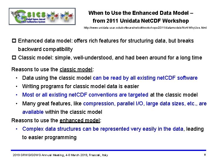 When to Use the Enhanced Data Model – from 2011 Unidata Net. CDF Workshop