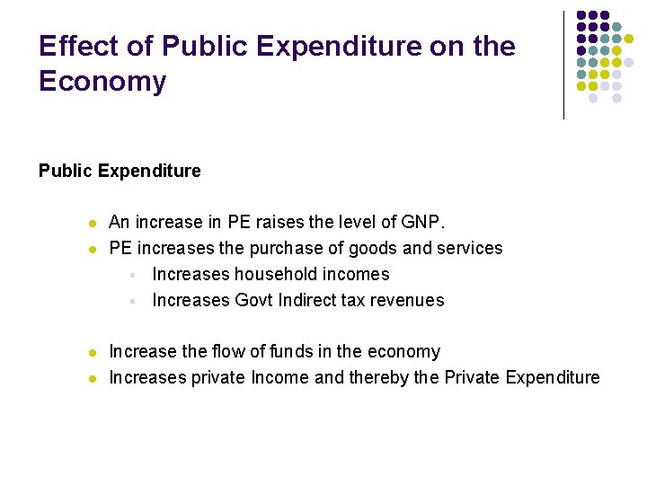 Effect of Public Expenditure on the Economy Public Expenditure l l An increase in