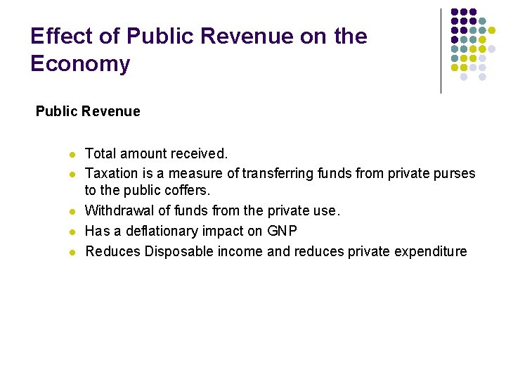 Effect of Public Revenue on the Economy Public Revenue l l l Total amount