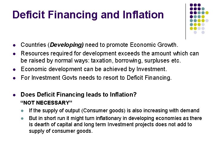 Deficit Financing and Inflation l Countries (Developing) need to promote Economic Growth. Resources required