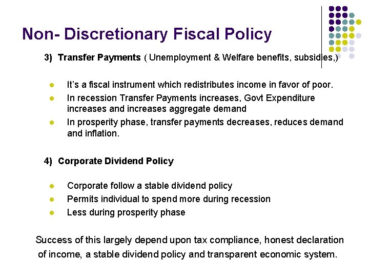 Non- Discretionary Fiscal Policy 3) Transfer Payments ( Unemployment & Welfare benefits, subsidies, )