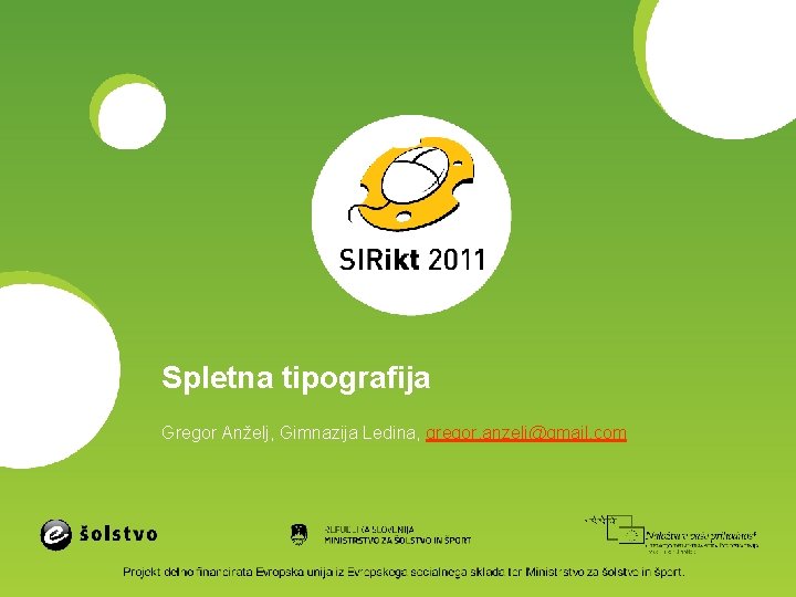 Spletna tipografija Gregor Anželj, Gimnazija Ledina, gregor. anzelj@gmail. com 