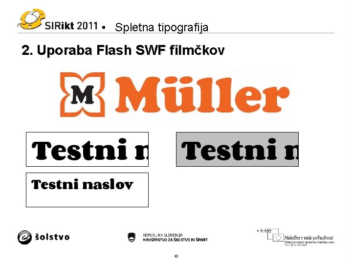  • Spletna tipografija 2. Uporaba Flash SWF filmčkov 10 