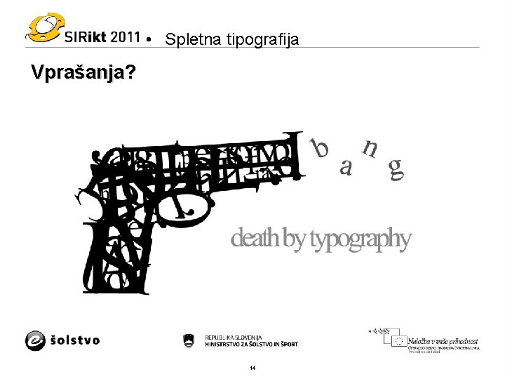  • Spletna tipografija Vprašanja? 14 