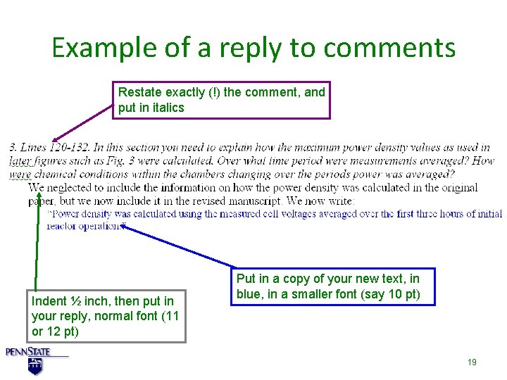 Example of a reply to comments Restate exactly (!) the comment, and put in