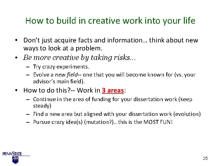 How to build in creative work into your life • Don’t just acquire facts