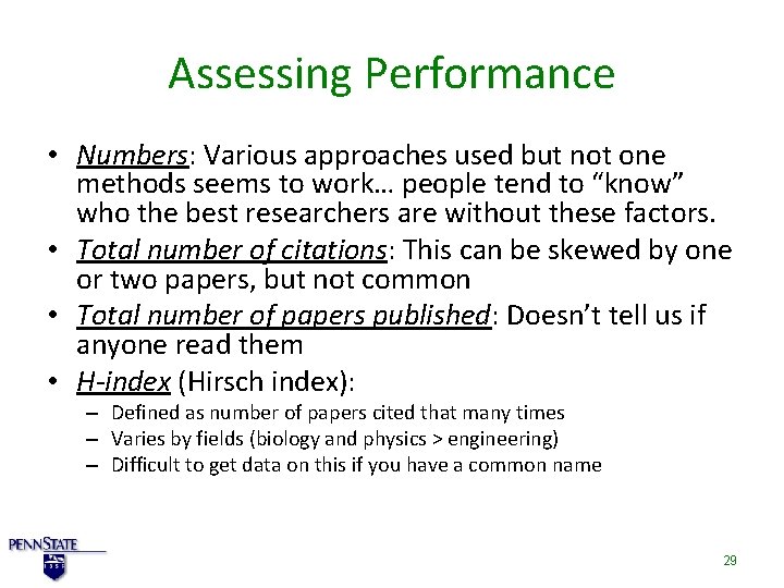 Assessing Performance • Numbers: Various approaches used but not one methods seems to work…