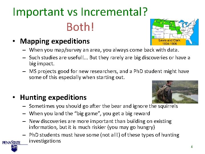 Important vs Incremental? Both! • Mapping expeditions – When you map/survey an area, you