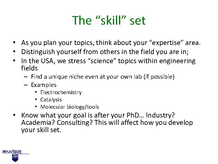 The “skill” set • As you plan your topics, think about your “expertise” area.