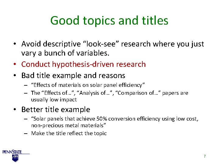 Good topics and titles • Avoid descriptive “look-see” research where you just vary a