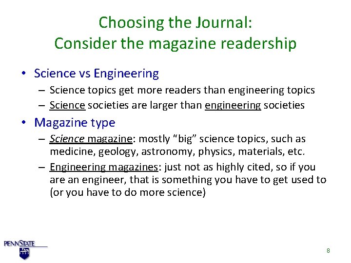 Choosing the Journal: Consider the magazine readership • Science vs Engineering – Science topics