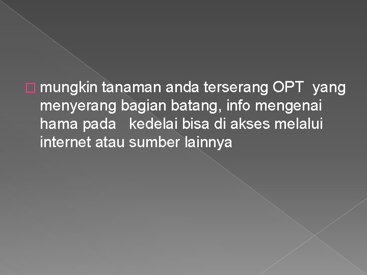 � mungkin tanaman anda terserang OPT yang menyerang bagian batang, info mengenai hama pada