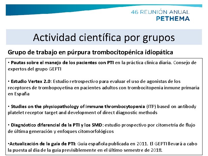 Actividad científica por grupos Grupo de trabajo en púrpura trombocitopénica idiopática • Pautas sobre