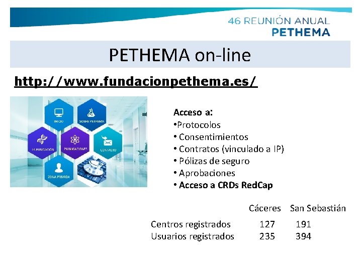 PETHEMA on-line http: //www. fundacionpethema. es/ Acceso a: • Protocolos • Consentimientos • Contratos