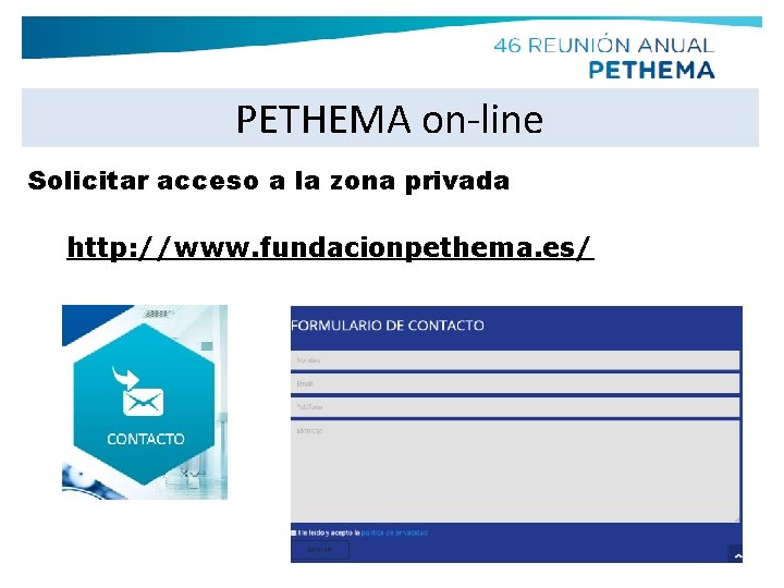 PETHEMA on-line Solicitar acceso a la zona privada http: //www. fundacionpethema. es/ 