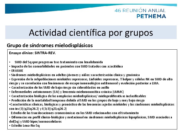 Actividad científica por grupos Grupo de síndromes mielodisplásicos Ensayo clínico: SINTRA-REV. • SMD del