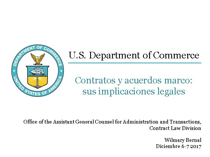 U. S. Department of Commerce Contratos y acuerdos marco: sus implicaciones legales Office of