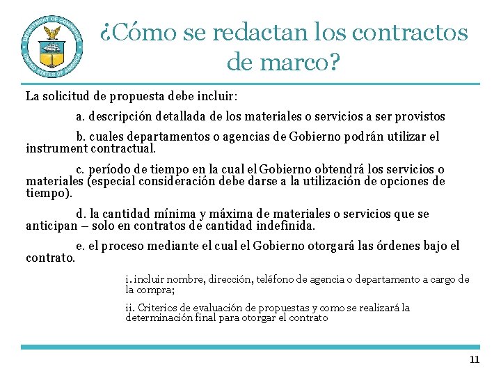 ¿Cómo se redactan los contractos de marco? La solicitud de propuesta debe incluir: a.