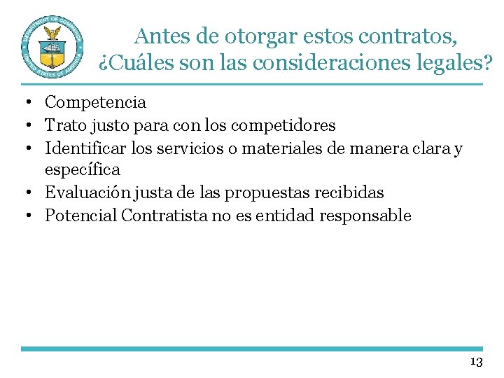 Antes de otorgar estos contratos, ¿Cuáles son las consideraciones legales? • Competencia • Trato