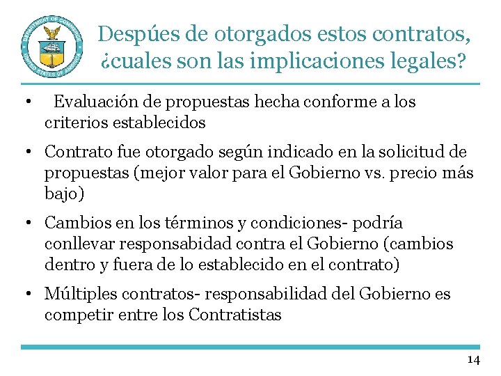 Despúes de otorgados estos contratos, ¿cuales son las implicaciones legales? • Evaluación de propuestas
