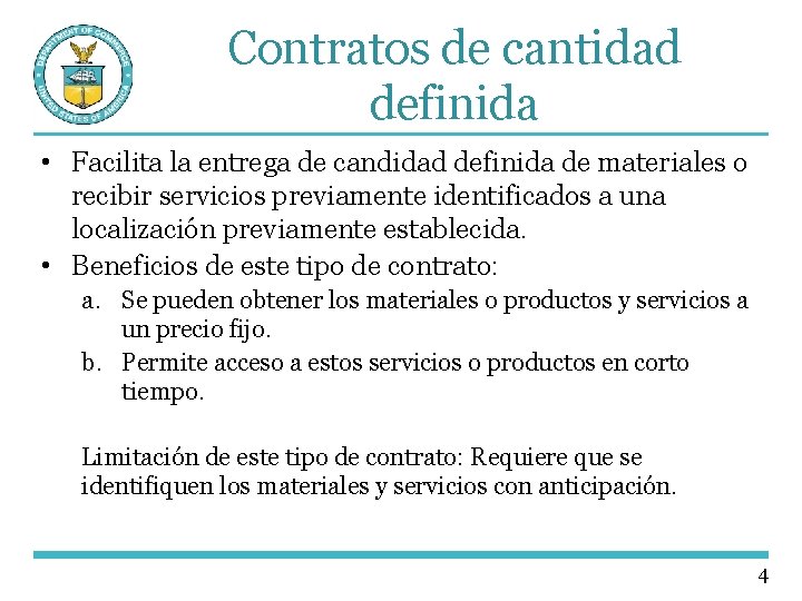 Contratos de cantidad definida • Facilita la entrega de candidad definida de materiales o