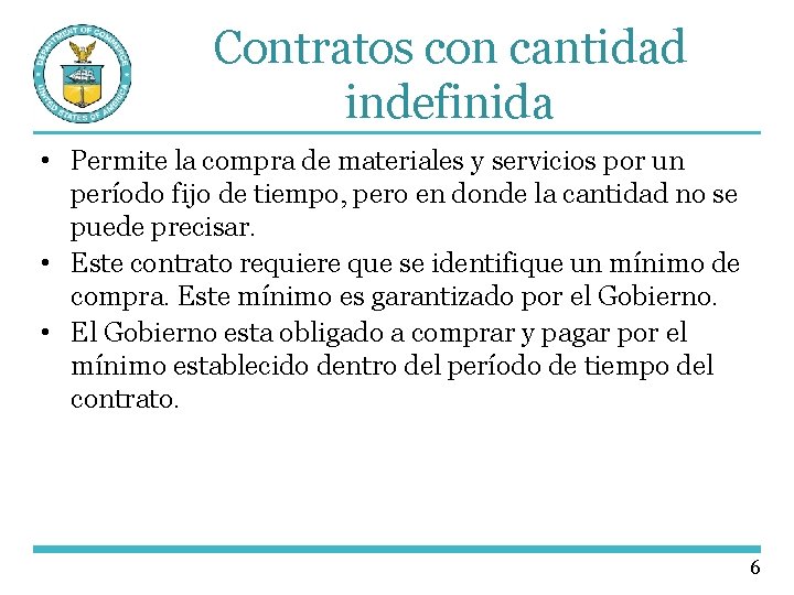 Contratos con cantidad indefinida • Permite la compra de materiales y servicios por un