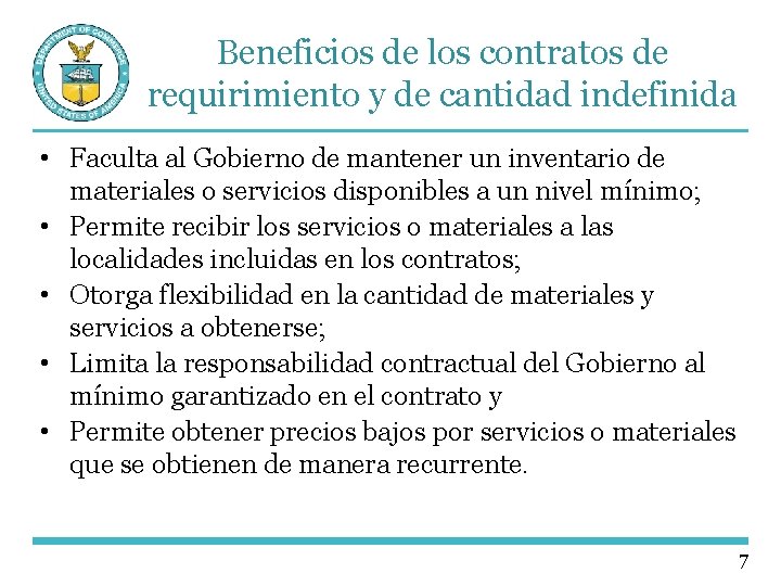 Beneficios de los contratos de requirimiento y de cantidad indefinida • Faculta al Gobierno