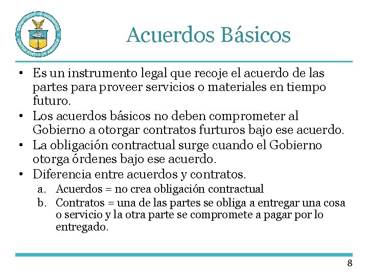 Acuerdos Básicos • Es un instrumento legal que recoje el acuerdo de las partes
