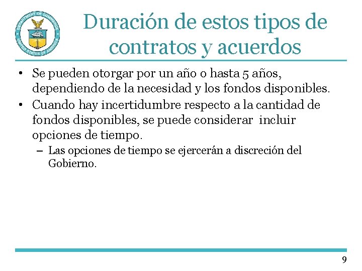 Duración de estos tipos de contratos y acuerdos • Se pueden otorgar por un