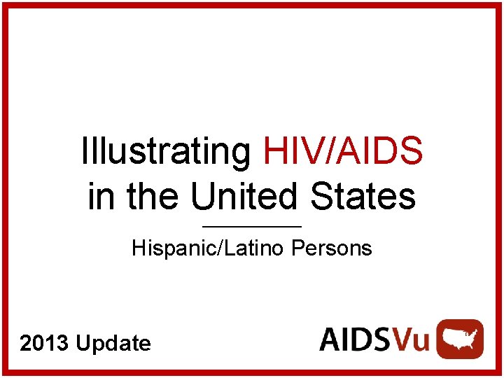 Illustrating HIVAIDS in the United States HispanicLatino Persons