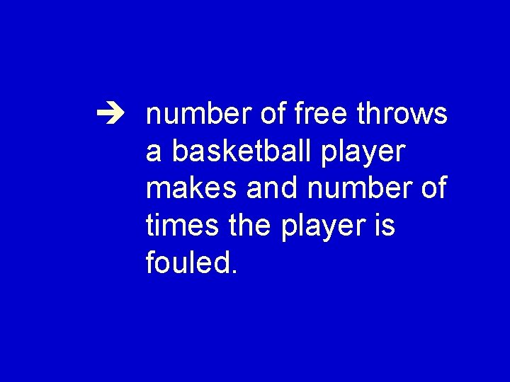  number of free throws a basketball player makes and number of times the