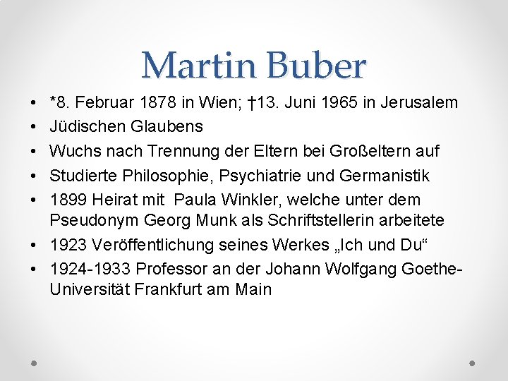 Martin Buber • • • *8. Februar 1878 in Wien; † 13. Juni 1965