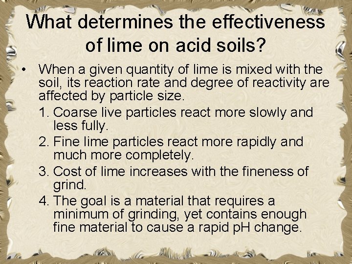 What determines the effectiveness of lime on acid soils? • When a given quantity What determines the effectiveness of lime on acid soils? • When a given quantity
