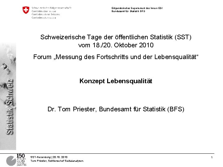 Eidgenössisches Departement des Innern EDI Bundesamt für Statistik BFS Schweizerische Tage der öffentlichen Statistik