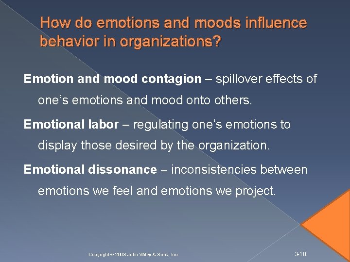 How do emotions and moods influence behavior in organizations? Emotion and mood contagion –
