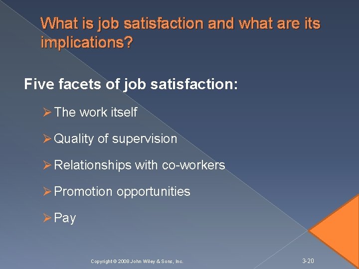 What is job satisfaction and what are its implications? Five facets of job satisfaction: